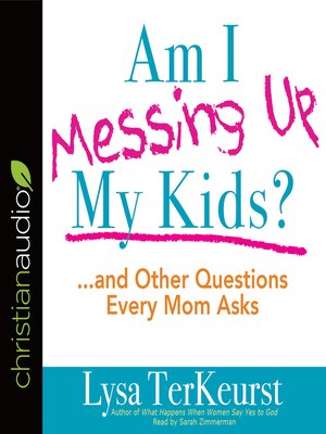 cover image of Am I Messing Up My Kids?